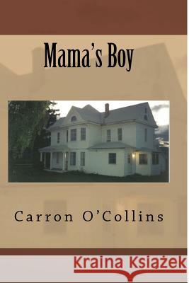 Mama's Boy Carron O'Collins 9781461165743 Createspace - książka