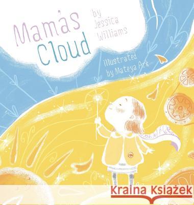 Mama's Cloud Jessica Williams (University of Illinois Chicago), Mateya Ark 9781775345626 All Write Here Publishing - książka