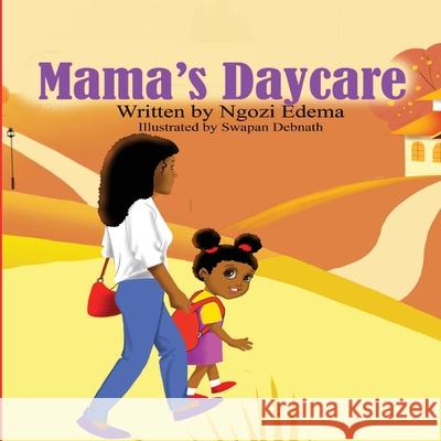 Mama's Daycare Ngozi Edema Swapan Debnath 9781999100766 Word Play Publishing - książka