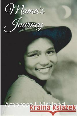 Mama's Journey Ambrose Kirkland 9781500653323 Createspace - książka