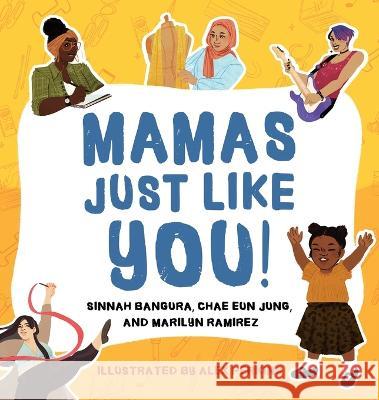 Mamas Just Like You! Sinnah Bangura, Marilyn Ramirez, Alex Perkins 9781950807499 Shout Mouse Press, Inc. - książka