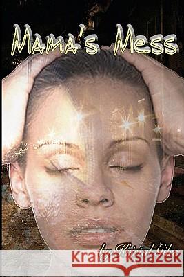 Mama's Mess: Freedom From Deadly Relationships Giles, Kristal 9781440463297 Createspace - książka