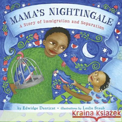 Mama's Nightingale: A Story of Immigration and Separation Edwidge Danticat Leslie Staub 9780525428091 Dial Books - książka