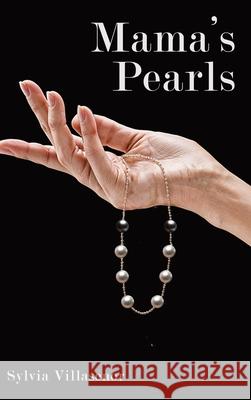 Mama's Pearls Sylvia Villasenor 9781967927708 Hemingway Publishers - książka