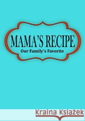 Mama's Recipe: Our Family's Favorite Cocobanana 9781726215534 Createspace Independent Publishing Platform - książka