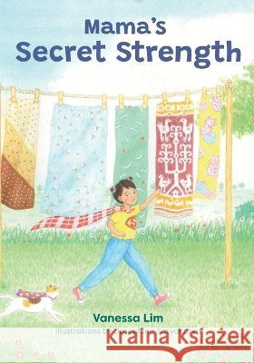 Mama's Secret Strength Lim Josephine Satyakarya Bekah Grace 9781916900646 Vanessa Lim - książka
