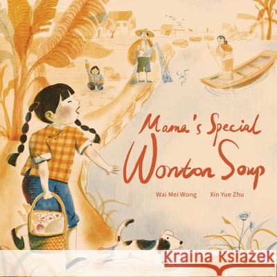 Mama's Special Wonton Soup Wai Mei Wong Xinyue Zhu 9781836290186 Lantana Publishing - książka