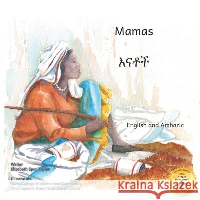 Mamas: The Beauty of Motherhood in Amharic and English Ready Set Go Books, Clark College Economic and Community Dev, Alem Eshetu Beyene 9781697015942 Independently Published - książka