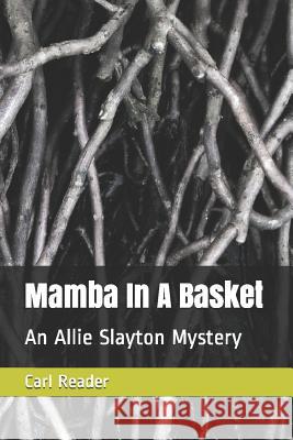 Mamba in a Basket: An Allie Slayton Mystery Carl Reader 9781519042767 Independently Published - książka