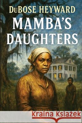 Mamba's Daughters: A Novel of Charleston Dubose Heyward 9781515467571 Sublime Books - książka