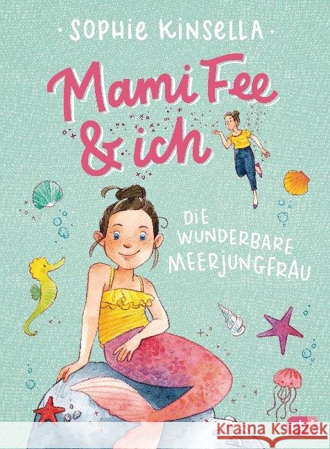 Mami Fee & ich - Die wunderbare Meerjungfrau : Mit Glitzerfolien-Cover Kinsella, Sophie 9783570177266 cbj - książka