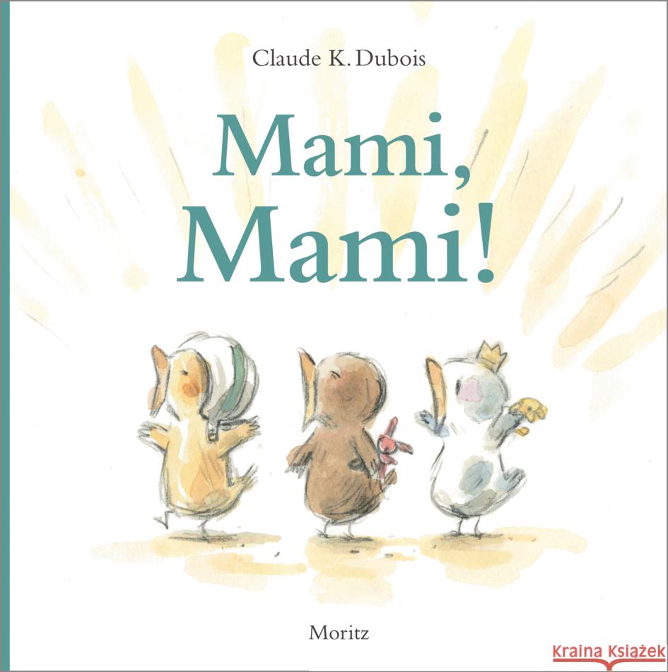 Mami, Mami! Dubois, Claude K. 9783895654312 Moritz - książka