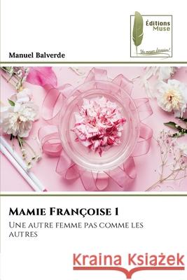 Mamie Fran?oise 1 Manuel Balverde 9786204975412 Editions Muse - książka