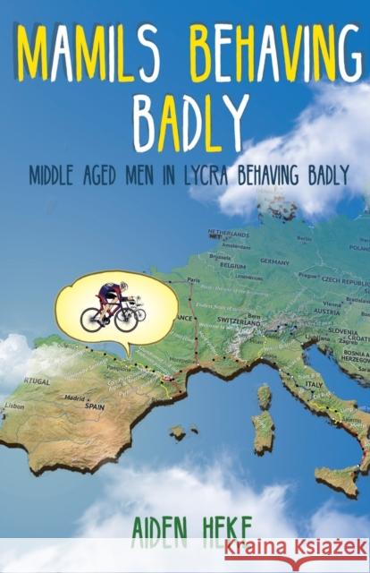 Mamils Behaving Badly Aiden Heke 9781784659370 Vanguard Press - książka