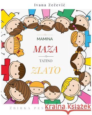 Mamina maza tatino zlato Zecevic, Ivana 9781535378024 Createspace Independent Publishing Platform - książka