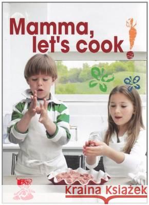 Mamma, Let's Cook Maria Castellano 9788895218175  - książka