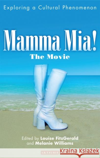 Mamma Mia! the Movie: Exploring a Cultural Phenomenon Fitzgerald, Louise 9781848859425  - książka