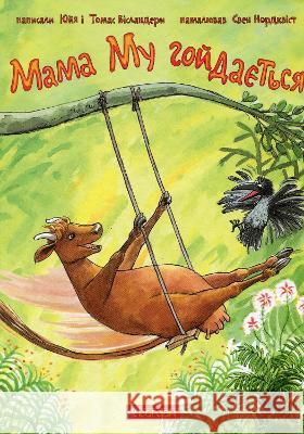 Mamma Moo on a swing: 2021 Jujja Wieslander, Sven Nordqvist, Halyna Kyrpa 9789661066167 BOHDAN PUBLISHING HOUSE - książka