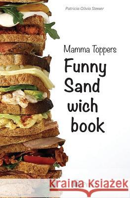 Mamma Toppers Funny Sandwichbook Patricia Olivia Stewer 9788793084254 Piffz - książka