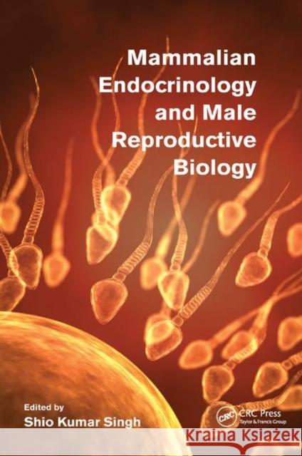 Mammalian Endocrinology and Male Reproductive Biology Shio Kumar Singh 9780367377458 CRC Press - książka