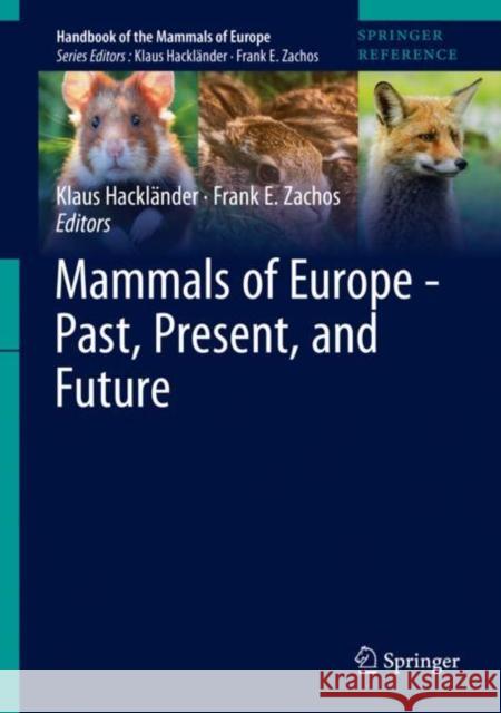 Mammals of Europe - Past, Present, and Future Klaus Hacklander Frank E. Zachos 9783030002800 Springer - książka