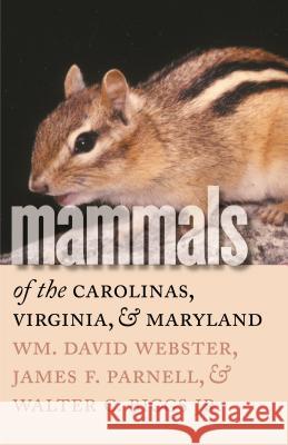 Mammals of the Carolinas, Virginia, and Maryland Wm David Webster James F. Parnell Walter C. Biggs 9780807855423 University of North Carolina Press - książka