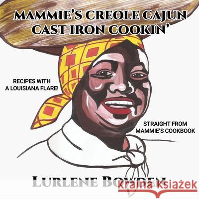 Mammie's Creole Cajun Cast Iron Cookin' Lurlene Bowden 9781087974026 Spirit, Soul, and Shadow - książka