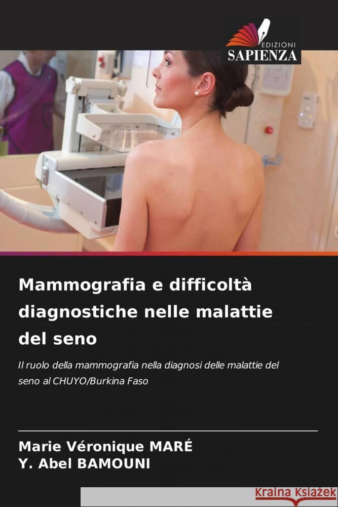 Mammografia e difficoltà diagnostiche nelle malattie del seno MARÉ, Marie Véronique, BAMOUNI, Y. Abel 9786205248638 Edizioni Sapienza - książka