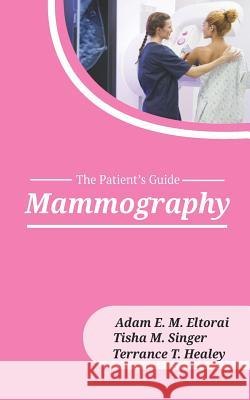 Mammography Tisha M. Singer Terrance T. Healey Adam E. M. Eltorai 9781946665249 Praeclarus Press - książka