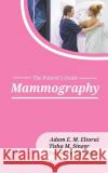 Mammography Tisha M. Singer Terrance T. Healey Adam E. M. Eltorai 9781946665249 Praeclarus Press