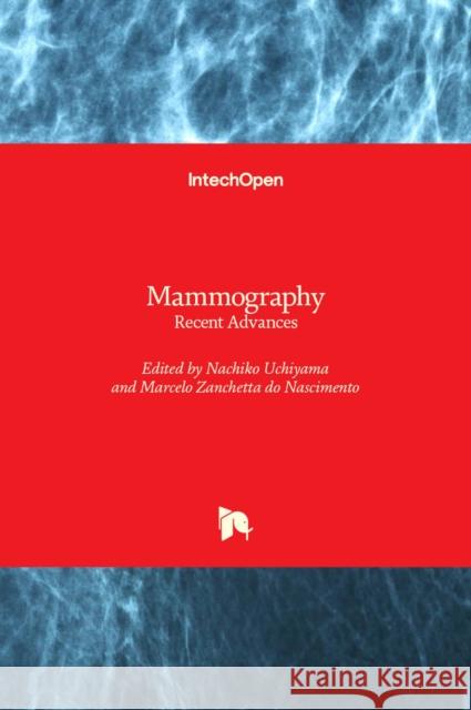 Mammography: Recent Advances Nachiko Uchiyama Marcelo Zanchetta D 9789535102854 Intechopen - książka