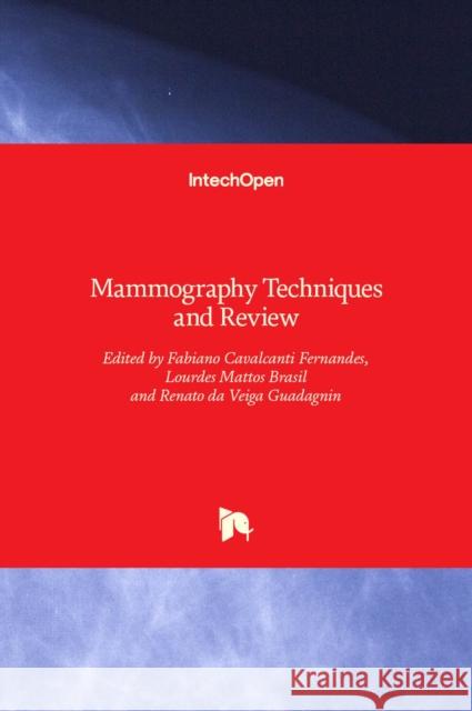 Mammography Techniques and Review Fabiano Fernandes Lourdes Brasil Renato Guadagnin 9789535121381 Intechopen - książka