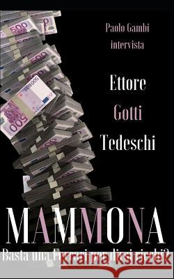 Mammona: Basta Una Ferrari Per Dirsi Ricchi? Paolo Gambi Ettore Gott 9781549664441 Independently Published - książka