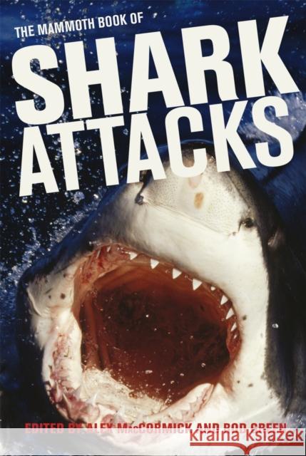 Mammoth Book of Shark Attacks, The Alex MacCormick 9781472100290 Little, Brown Book Group - książka