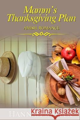 Mamm's Thanksgiving Plan Hannah Miller   9798359457224 Independently Published - książka