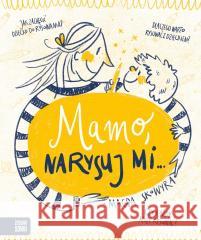 Mamo, narysuj mi Magda Skowyra 9788383881102 Zielona Sowa - książka