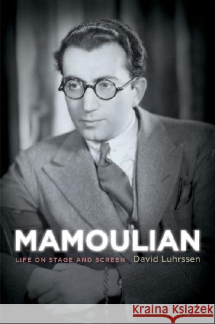 Mamoulian: Life on Stage and Screen David Luhrssen 9780813136769 University Press of Kentucky - książka