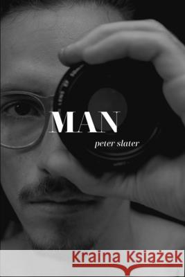 Man Peter Slater 9780359914876 Lulu.com - książka