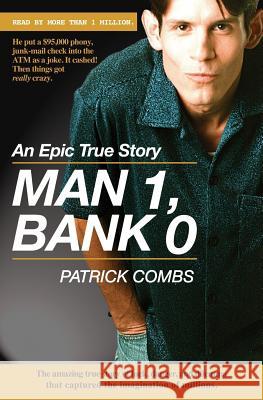 Man 1, Bank 0.: A true story of luck, danger, dilemma and one man's epic, $95,000 battle with his bank. Combs, Patrick 9781453632307 BERTRAMS PRINT ON DEMAND - książka