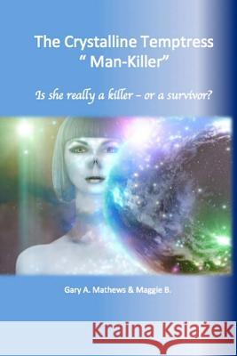 Man - Killer: The Crystalline Tempest Gary a. Mathews Martha Bryant 9781494869939 Createspace - książka