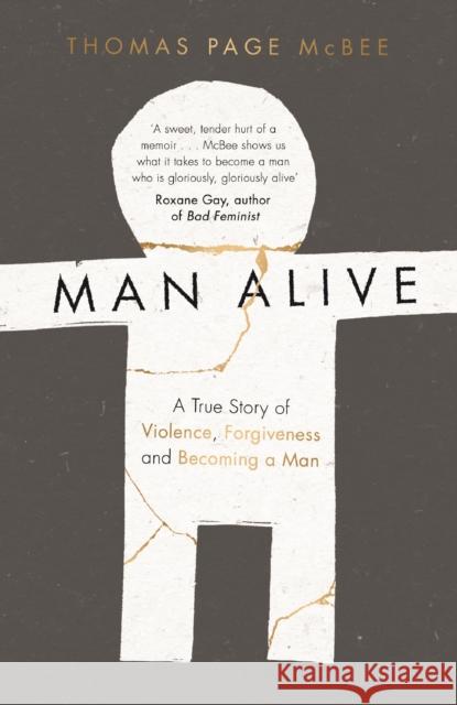 Man Alive: A True Story of Violence, Forgiveness and Becoming a Man Thomas Page McBee 9781786890887 Canongate Books - książka