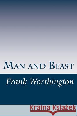 Man and Beast Frank Worthington 9781537512945 Createspace Independent Publishing Platform - książka