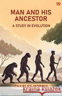 Man And His Ancestor A Study In Evolution Charles Morris 9789371466707 Double 9 Books - książka