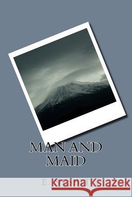 Man and Maid E. Nesbit 9781984197825 Createspace Independent Publishing Platform - książka