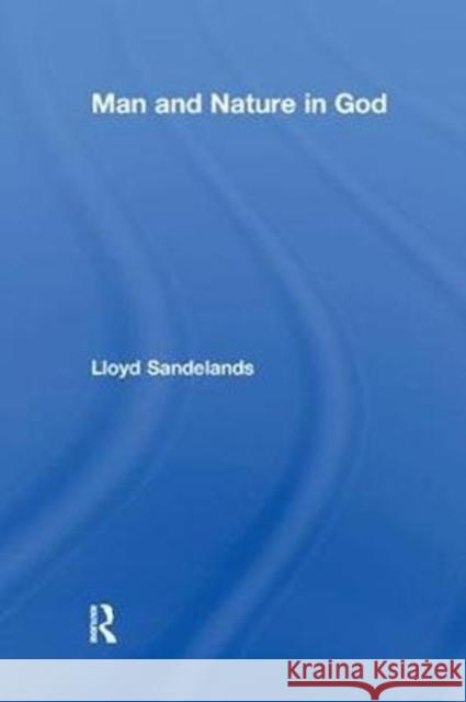 Man and Nature in God Sandelands, Lloyd E. 9781138511842  - książka