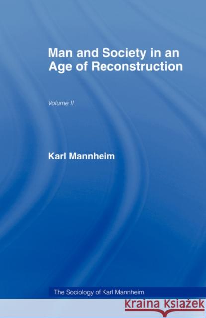 Man and Society in an Age of Reconstruction: Studies in Modern Social Structure Mannheim, Karl 9780415436748 TAYLOR & FRANCIS LTD - książka