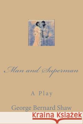 Man and Superman George Bernard Shaw 9781979522052 Createspace Independent Publishing Platform - książka