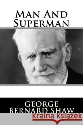 Man And Superman Shaw, George Bernard 9781982089641 Createspace Independent Publishing Platform - książka