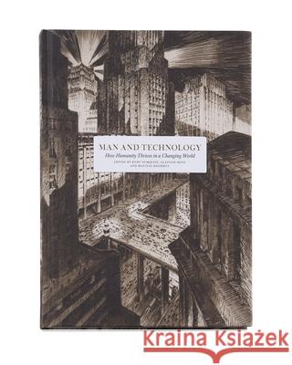 Man and Technology: How Humanity Thrives in a Changing World Aldrich, Richard J. 9789189425897 Stolpe Publishing - książka