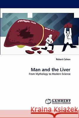 Man and the Liver Robert Cohen (New York University USA) 9783844326567 LAP Lambert Academic Publishing - książka